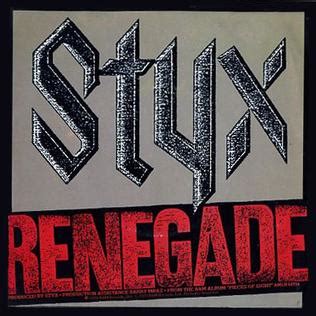 Renegade (Styx song) .